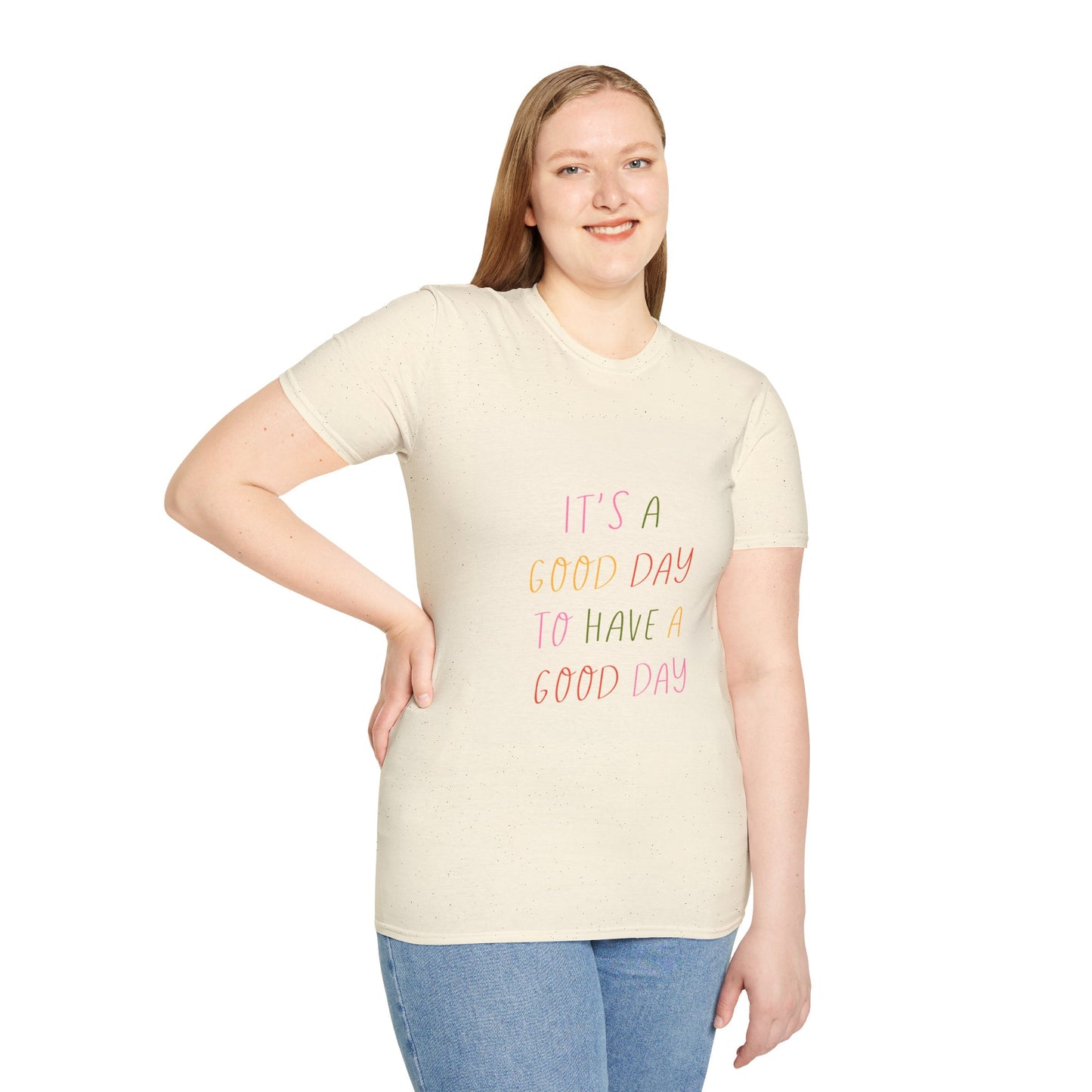 Inspirational Good Day T-Shirt — "It's a Good Day to Have a Good Day" Motivational Tee